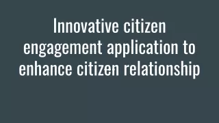 innovative citizen engagement application