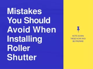 Mistakes You Should Avoid When Installing Roller Shutter