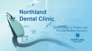 Best Dentists in Preston and Provide the Best Dentistry