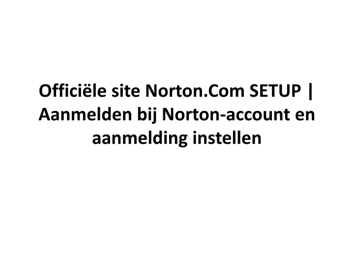 offici le site norton com setup aanmelden bij norton account en aanmelding instellen
