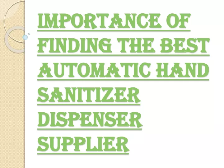importance of finding the best automatic hand sanitizer dispenser supplier