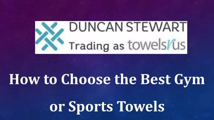 how to choose the best gym or sports towels