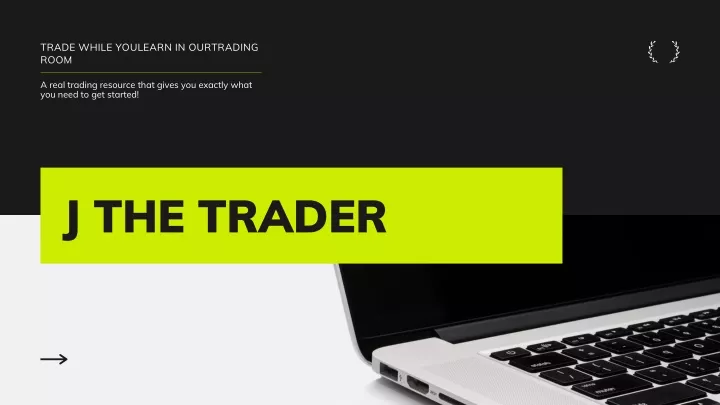 trade while youlearn in ourtrading room
