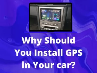 Why Should You Install GPS in Your car?