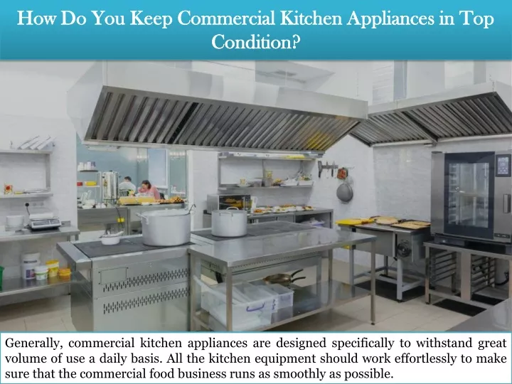 how do you keep commercial kitchen appliances in top condition