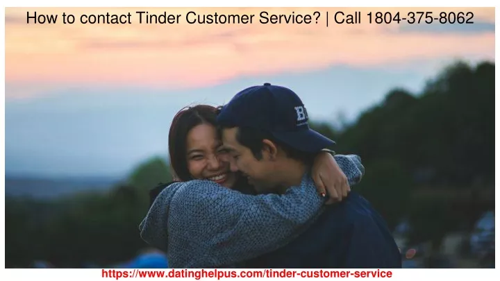 how to contact tinder customer service call 1804 375 8062