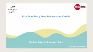 Plus Max Duty Free Trivandrum Outlet