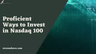 Proficient Ways to Invest in Nasdaq 100 - XtreamForex