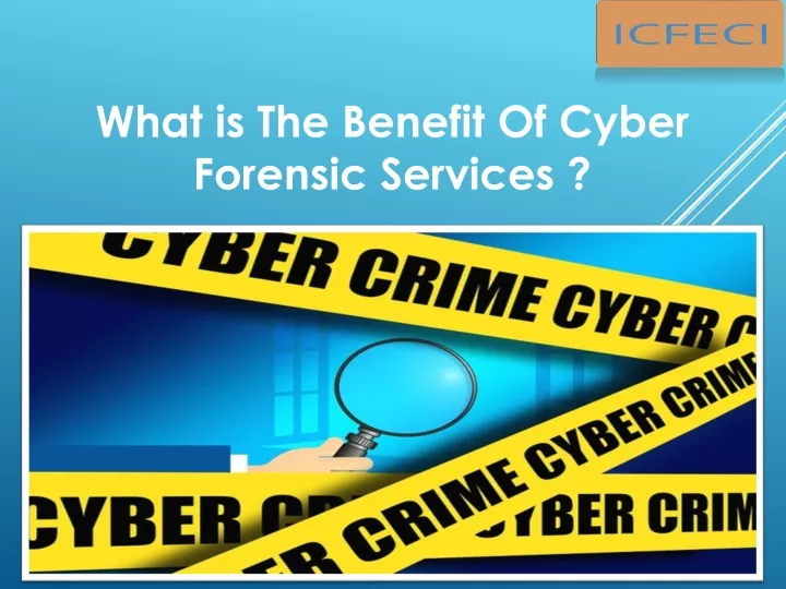 what is the benefit of cyber forensic services