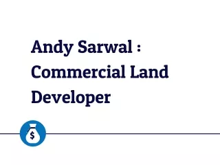 Andy Sarwal : Commercial Land Developer