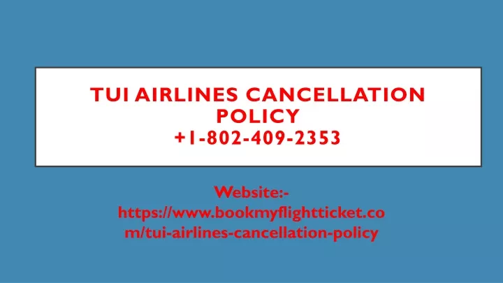 tui airlines cancellation policy 1 802 409 2353
