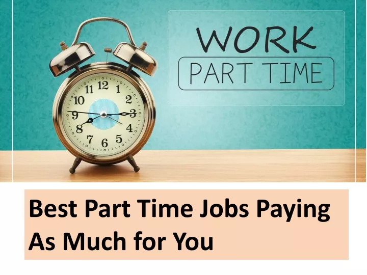 best part time jobs paying as much for you
