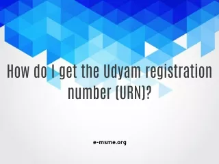 How do I get the Udyam registration number (URN)?