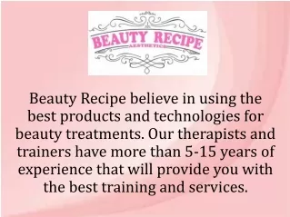 beauty recipe believe in using the best products