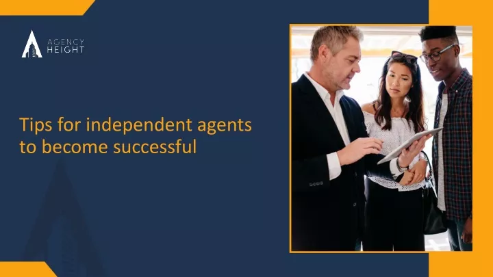 tips for independent agents to become successful