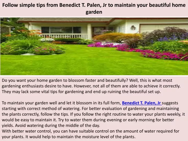 follow simple tips from benedict t palen jr to maintain your beautiful home garden