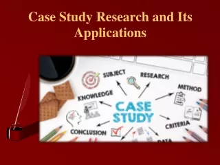Case Study Research and Its Applications