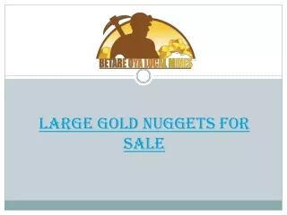 Large gold nuggets for sale