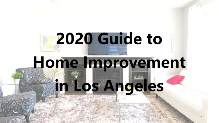2020 guide to home improvement in los angeles