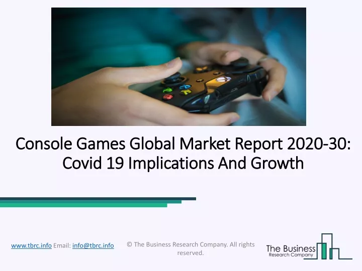 console games global market report 2020 30 covid 19 implications and growth