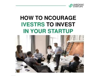 How to Encourage Investors to Invest in Your Startup?