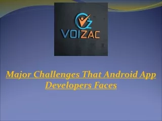 Major Challenges That Android App Developers Faces