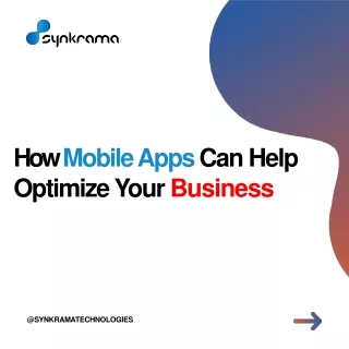 How Mobile Apps Can Help Optimize Your Business?