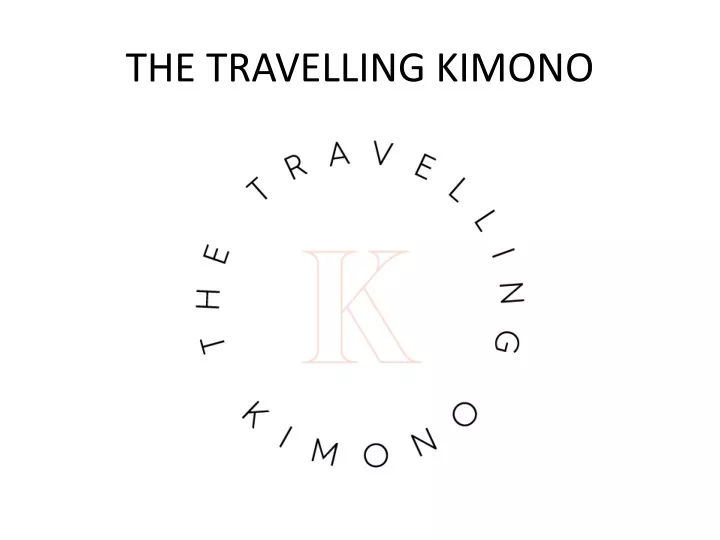 the travelling kimono