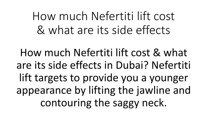 how much nefertiti lift cost what are its side effects