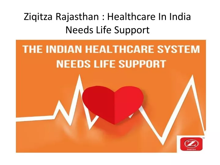 ziqitza rajasthan healthcare in india needs life