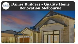 Damer Builders - Quality Home Renovation Melbourne