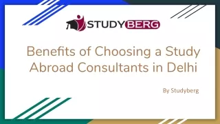Benefits of Choosing a Study Abroad Consultants in Delhi.