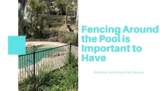 Fencing Around The Pool is Important To Have