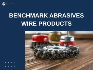 benchmark abrasives wire products