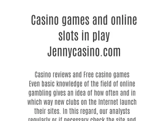 Casino games and online slots in play Jennycasino.com