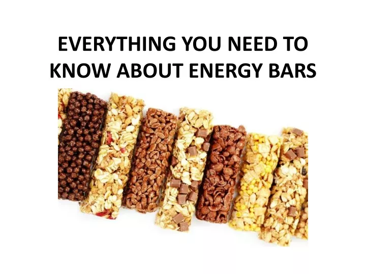 everything you need to know about energy bars