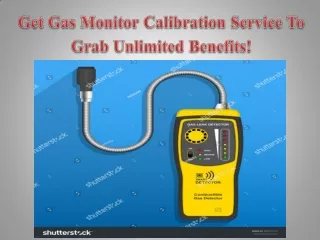 Get Gas Monitor Calibration Service To Grab Unlimited Benefits!