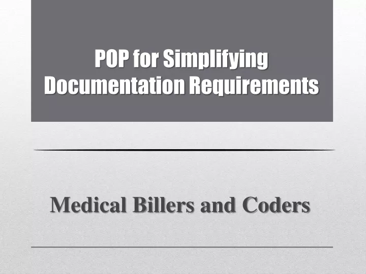 pop for simplifying documentation requirements