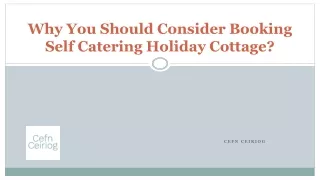 Why You Should Consider Booking Self Catering Holiday Cottage?