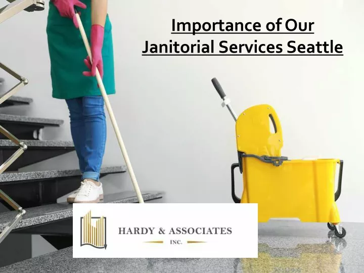 importance of our janitorial services seattle
