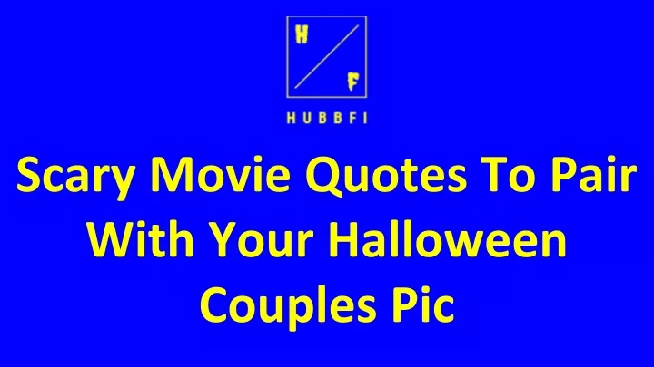 scary movie quotes to pair with your halloween