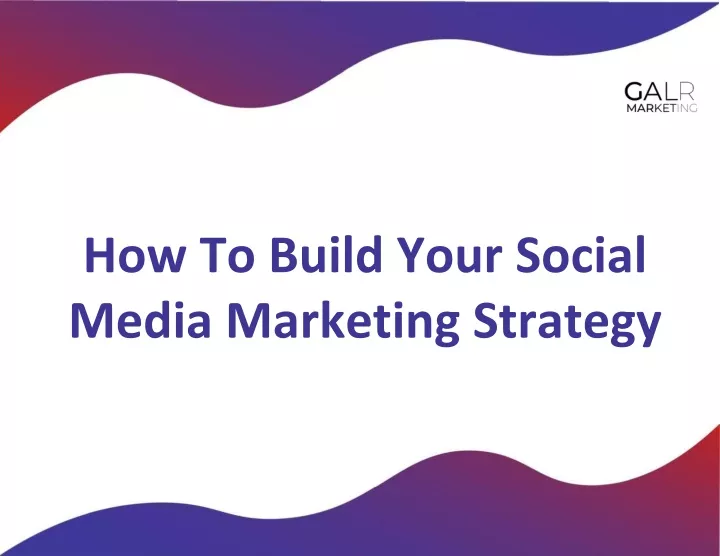 how to build your social media marketing strategy