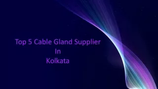 Top 5 Cable Gland Supplier in Kolkata