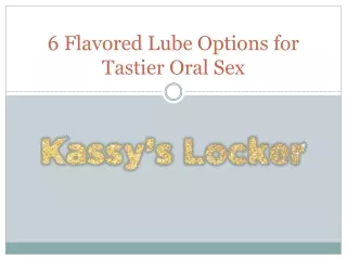 6 Flavored Lube Options for Tastier Oral Sex