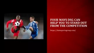 four ways dsg can help you to stand out from the competition