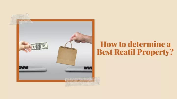 how to determine a best reatil property