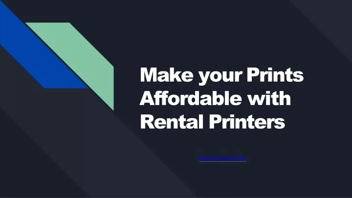 make your prints affordable with rental printers