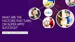 what are the factors that turn on super apps