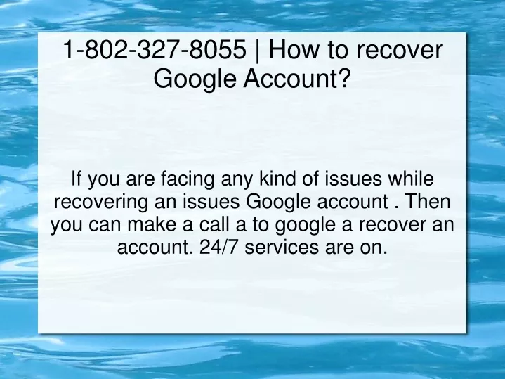 1 802 327 8055 how to recover google account