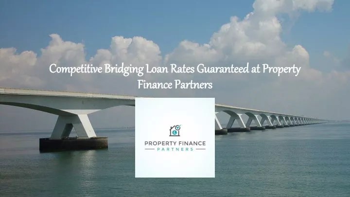 competitive bridging loan rates guaranteed at property finance partners